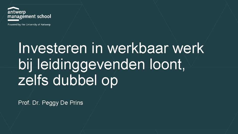 Investeren in werkbaar werk bij leidinggevenden loont, zelfs dubbel op Prof. Dr. Peggy De