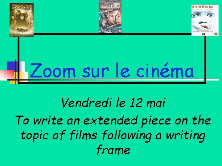 Zoom sur le cinéma Vendredi le 12 mai To write an extended piece on