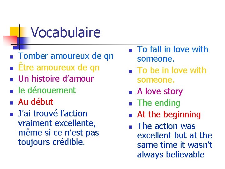 Vocabulaire n n n Tomber amoureux de qn Être amoureux de qn Un histoire