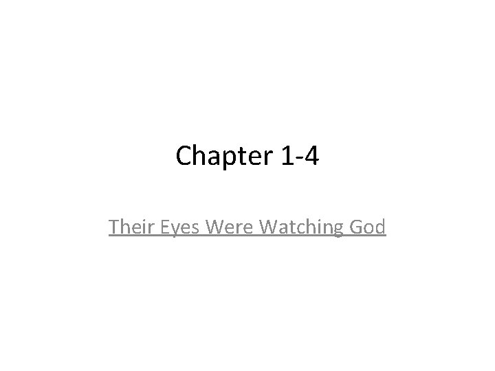 Chapter 1 -4 Their Eyes Were Watching God 