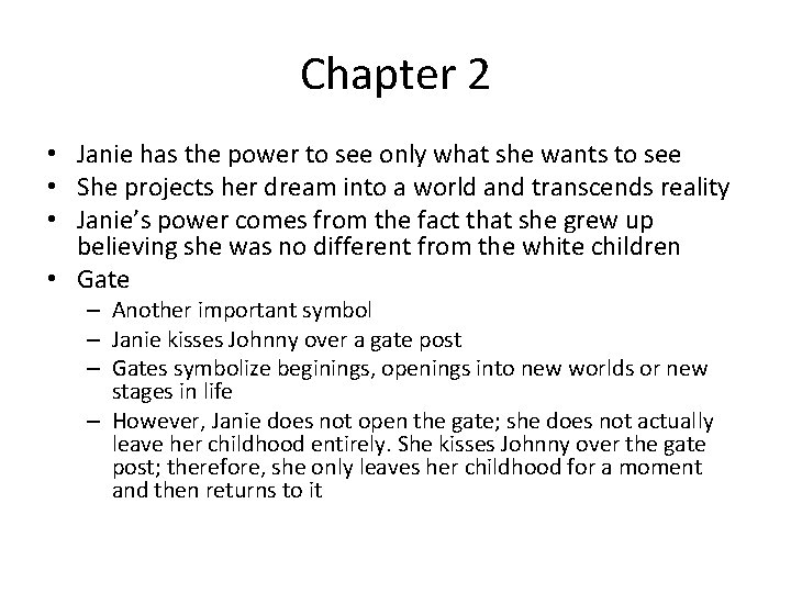 Chapter 2 • Janie has the power to see only what she wants to