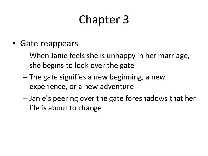 Chapter 3 • Gate reappears – When Janie feels she is unhappy in her