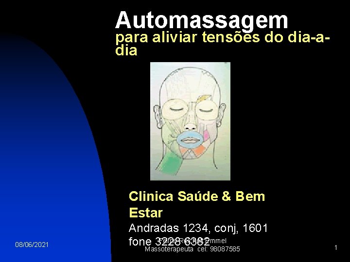 Automassagem para aliviar tensões do dia-adia Clinica Saúde & Bem Estar 08/06/2021 Andradas 1234,