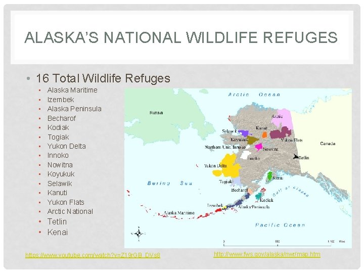 ALASKA’S NATIONAL WILDLIFE REFUGES • 16 Total Wildlife Refuges • • • • Alaska