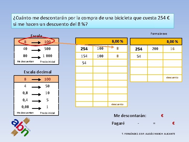 ¿Cuánto me descontarán por la compra de una bicicleta que cuesta 254 € si ¿Cuánto me descontarán por la compra de una bicicleta que cuesta 254 € si