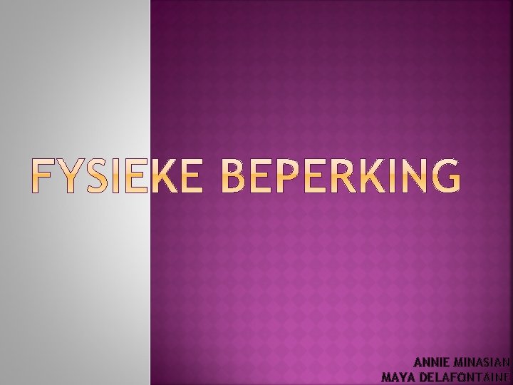 ANNIE MINASIAN MAYA DELAFONTAINE 