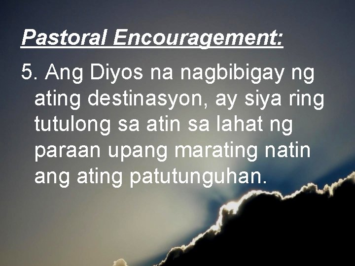 Pastoral Encouragement: 5. Ang Diyos na nagbibigay ng ating destinasyon, ay siya ring tutulong