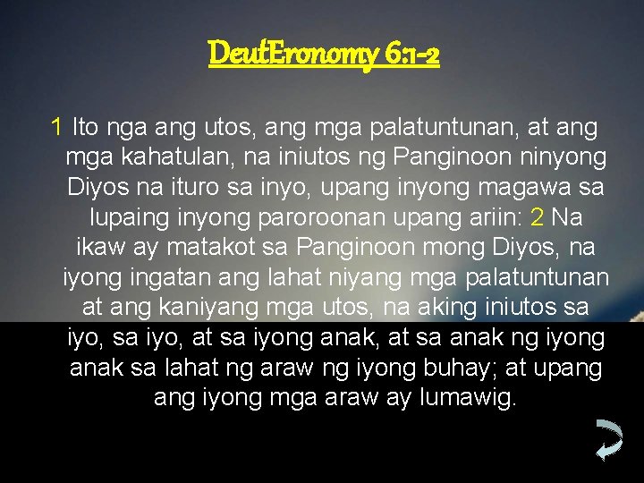 Deut. Eronomy 6: 1 -2 1 Ito nga ang utos, ang mga palatuntunan, at