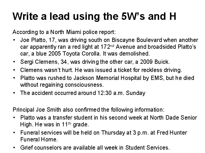 Write a lead using the 5 W’s and H According to a North Miami