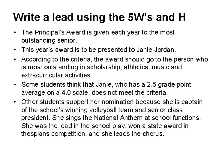 Write a lead using the 5 W’s and H • The Principal’s Award is