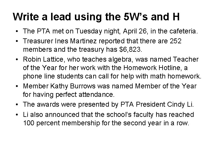 Write a lead using the 5 W’s and H • The PTA met on