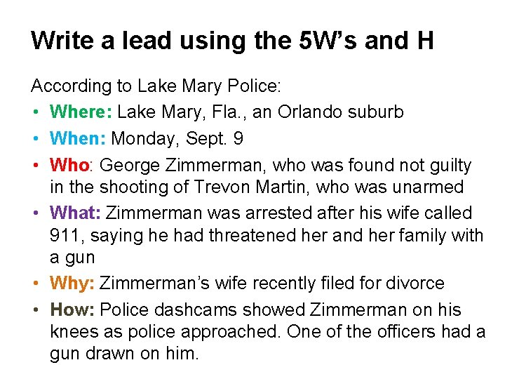 Write a lead using the 5 W’s and H According to Lake Mary Police: