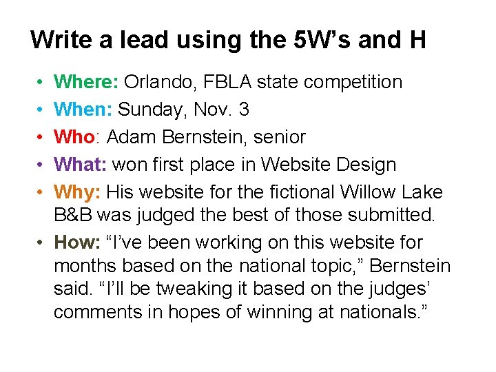 Write a lead using the 5 W’s and H • • • Where: Orlando,