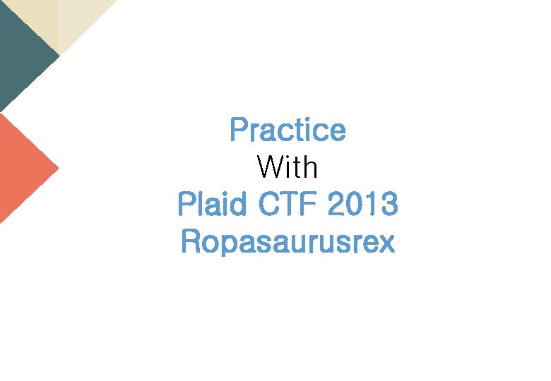 Practice With Plaid CTF 2013 Ropasaurusrex 
