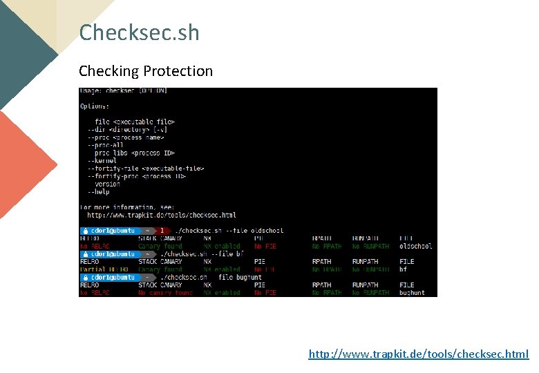 Checksec. sh Checking Protection http: //www. trapkit. de/tools/checksec. html 