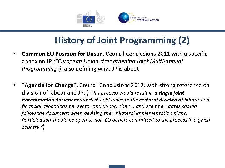 History of Joint Programming (2) • Common EU Position for Busan, Council Conclusions 2011 History of Joint Programming (2) • Common EU Position for Busan, Council Conclusions 2011