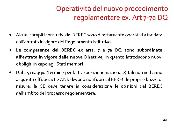 Operatività del nuovo procedimento regolamentare ex. Art 7 -7 a DQ • Alcuni compiti