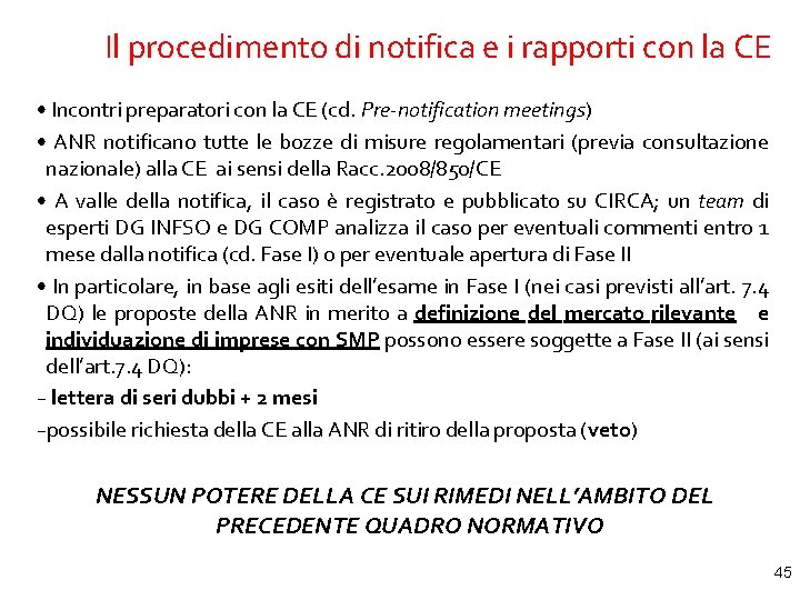 Il procedimento di notifica e i rapporti con la CE • Incontri preparatori con