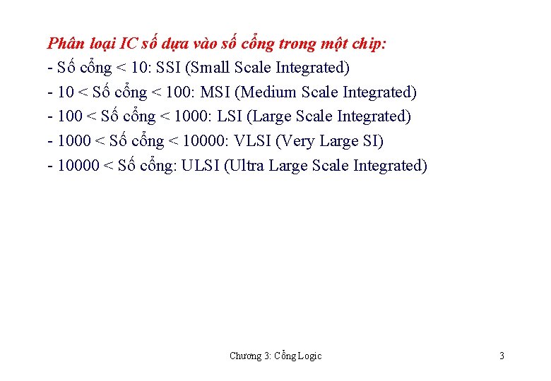 Phân loại IC số dựa vào số cổng trong một chip: - Số cổng