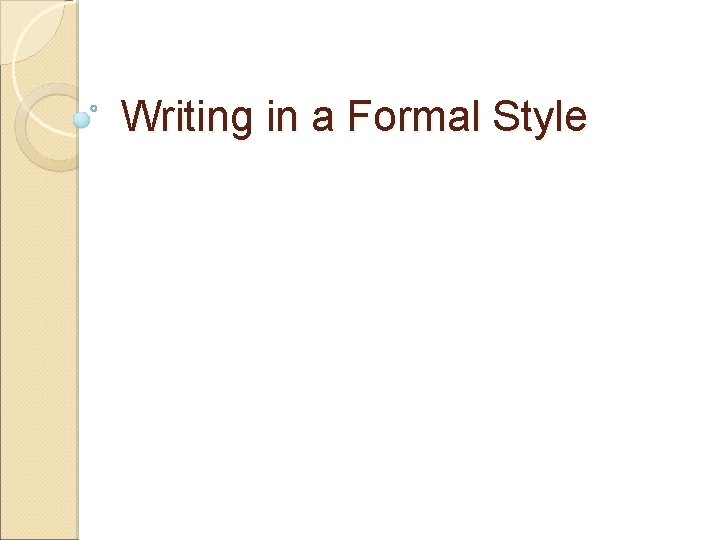 Writing in a Formal Style 