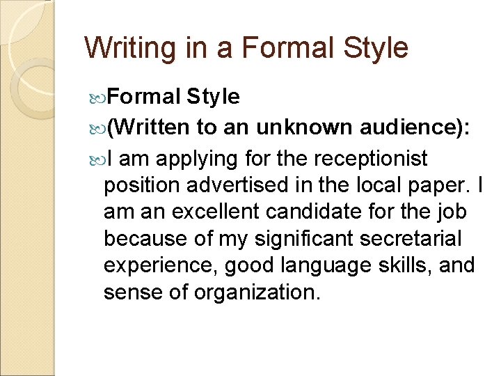 Writing in a Formal Style (Written to an unknown audience): I am applying for