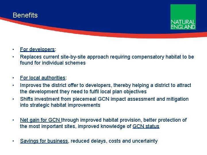 Benefits • • For developers: Replaces current site-by-site approach requiring compensatory habitat to be
