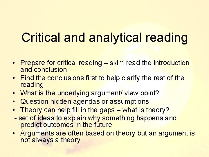 Critical and analytical reading • Prepare for critical reading – skim read the introduction