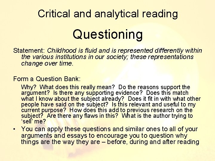 Critical and analytical reading Questioning Statement: Childhood is fluid and is represented differently within