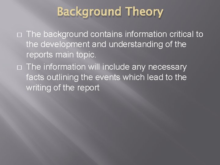 Background Theory � � The background contains information critical to the development and understanding