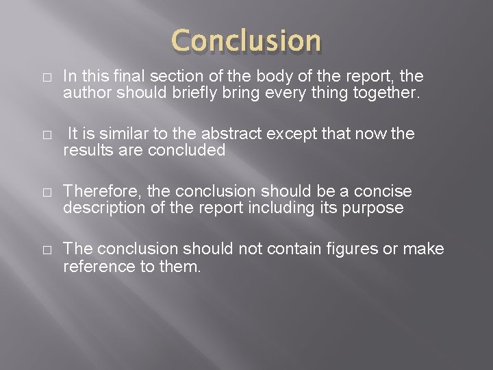 Conclusion � In this final section of the body of the report, the author