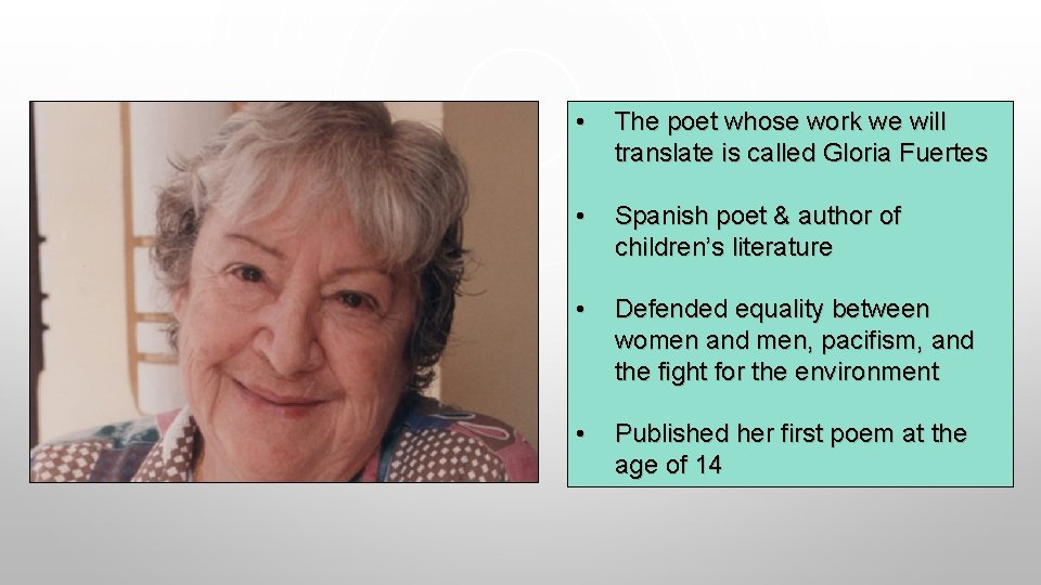  • The poet whose work we will translate is called Gloria Fuertes •