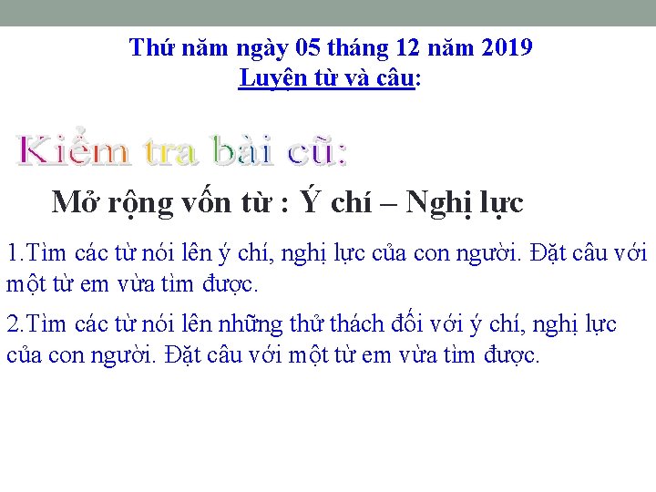 Thứ năm ngày 05 tháng 12 năm 2019 Luyện từ và câu: Mở rộng