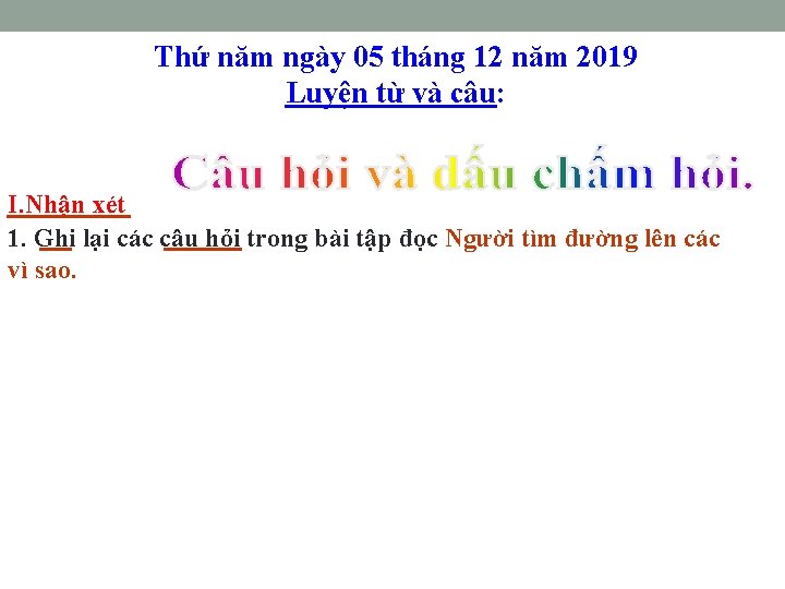 Thứ năm ngày 05 tháng 12 năm 2019 Luyện từ và câu: I. Nhận