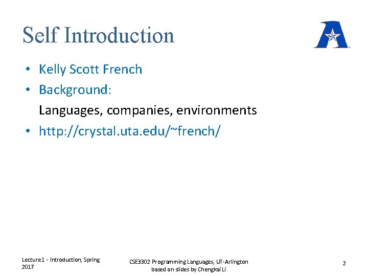 Self Introduction • Kelly Scott French • Background: Languages, companies, environments • http: //crystal. Self Introduction • Kelly Scott French • Background: Languages, companies, environments • http: //crystal.