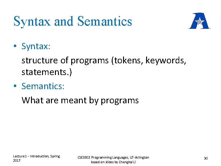 Syntax and Semantics • Syntax: structure of programs (tokens, keywords, statements. ) • Semantics: Syntax and Semantics • Syntax: structure of programs (tokens, keywords, statements. ) • Semantics: