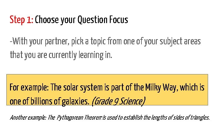 Step 1: Choose your Question Focus -With your partner, pick a topic from one