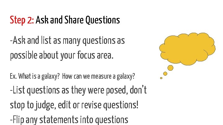 Step 2: Ask and Share Questions -Ask and list as many questions as possible