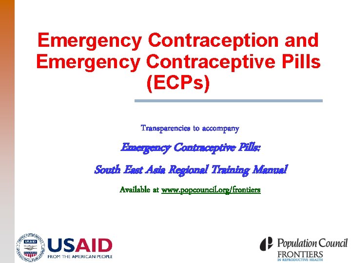 Emergency Contraception and Emergency Contraceptive Pills (ECPs) Transparencies to accompany Emergency Contraceptive Pills: South