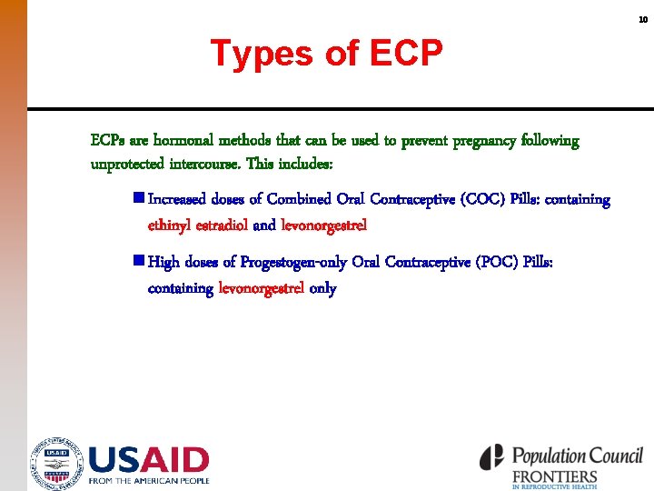 10 Types of ECPs are hormonal methods that can be used to prevent pregnancy
