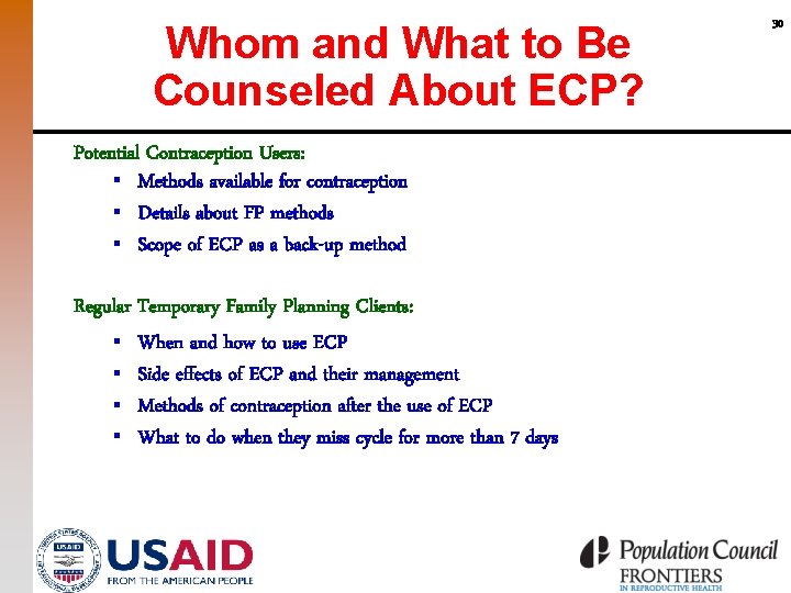 Whom and What to Be Counseled About ECP? Potential Contraception Users: § Methods available
