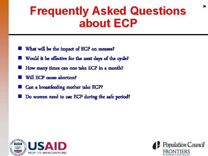 Frequently Asked Questions about ECP n n n What will be the impact of