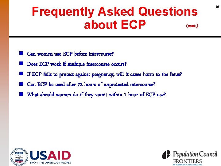 Frequently Asked Questions (cont. ) about ECP n n n Can women use ECP