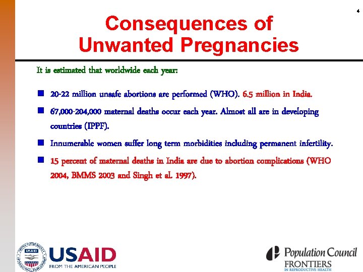 Consequences of Unwanted Pregnancies It is estimated that worldwide each year: n 20 -22