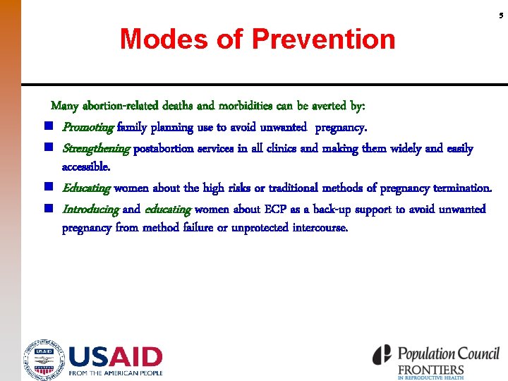 Modes of Prevention Many abortion-related deaths and morbidities can be averted by: n Promoting