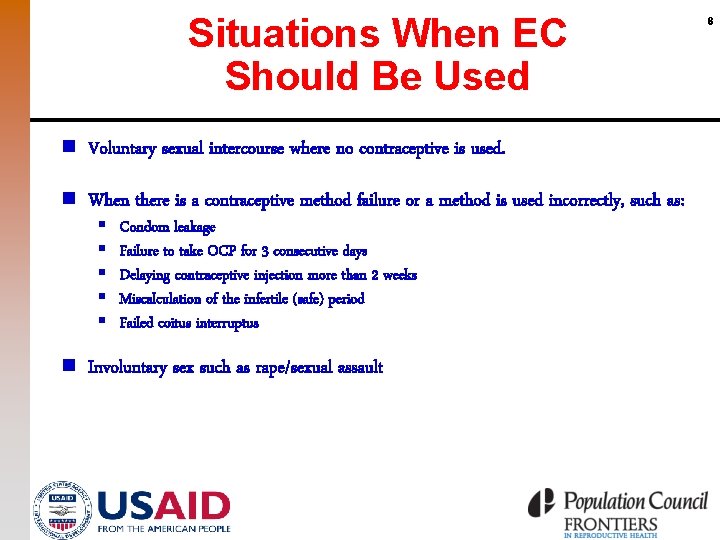 Situations When EC Should Be Used n Voluntary sexual intercourse where no contraceptive is