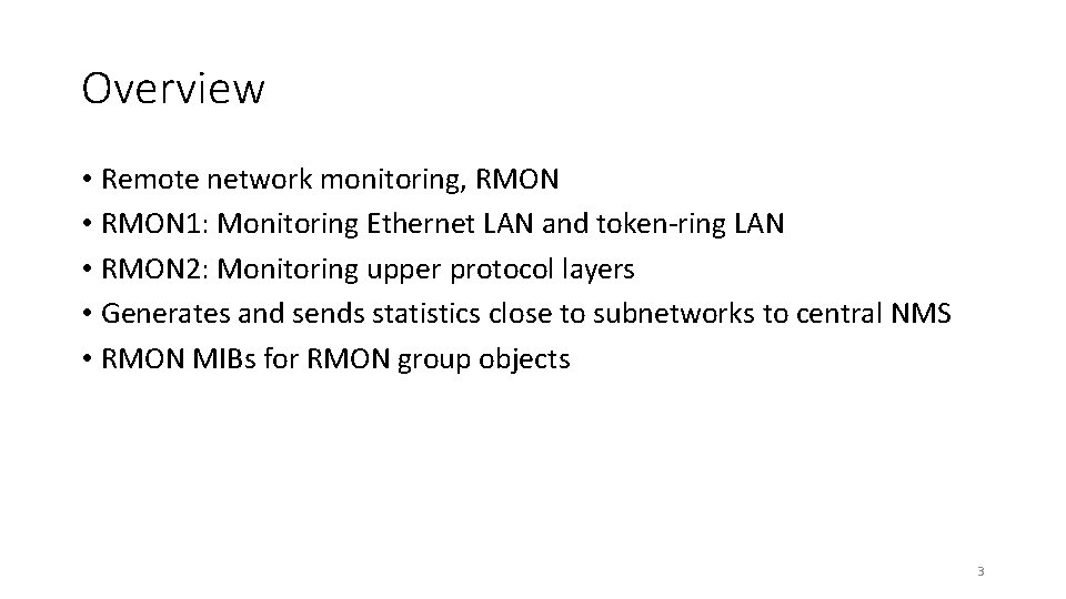 Overview • Remote network monitoring, RMON • RMON 1: Monitoring Ethernet LAN and token-ring Overview • Remote network monitoring, RMON • RMON 1: Monitoring Ethernet LAN and token-ring