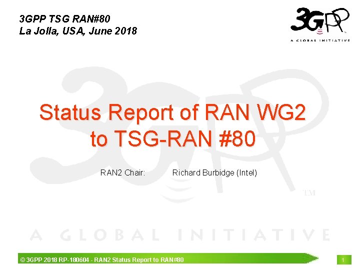 3 GPP TSG RAN#80 La Jolla, USA, June 2018 Status Report of RAN WG