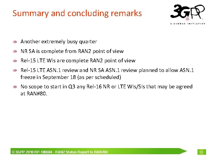 Summary and concluding remarks Another extremely busy quarter NR SA is complete from RAN