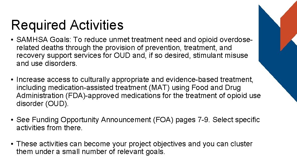 Required Activities • SAMHSA Goals: To reduce unmet treatment need and opioid overdoserelated deaths