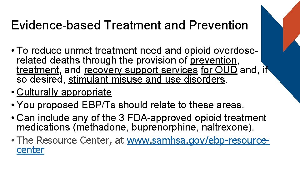 Evidence-based Treatment and Prevention • To reduce unmet treatment need and opioid overdoserelated deaths